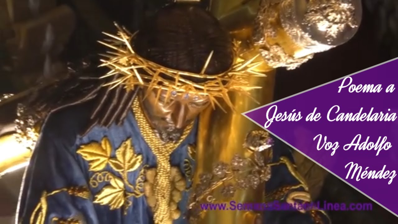 Poema a Jesús de Candelaria en voz de Adolfo Méndez Zepeda Voces de Semana Santa