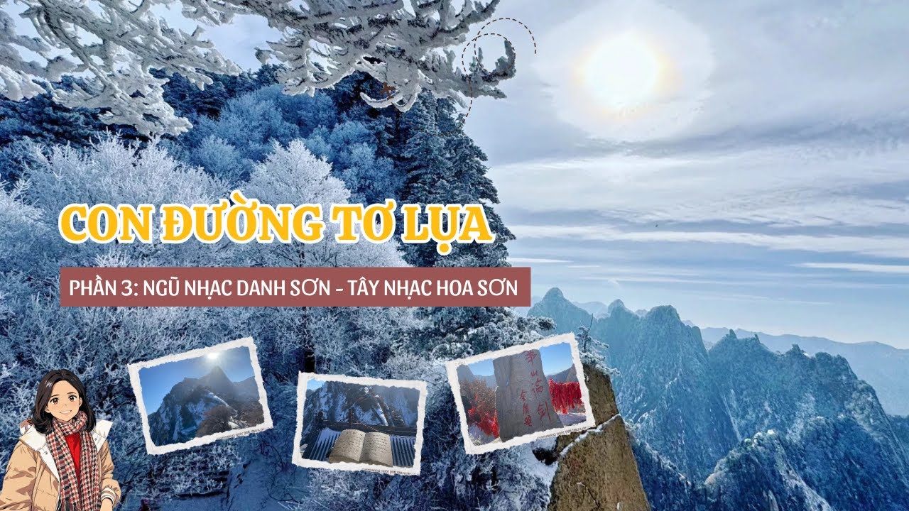 Con Đường Tơ Lụa ( Phần 3 ) : Ngũ Nhạc Danh Sơn - Tây Nhạc Hoa Sơn