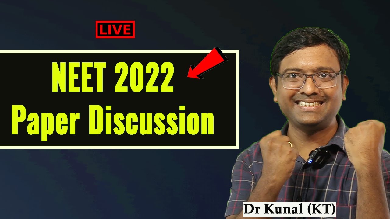 NEET 2022 Paper Discussion Answer Key I Dr Kunal (KT) @Biology_bomb_neet