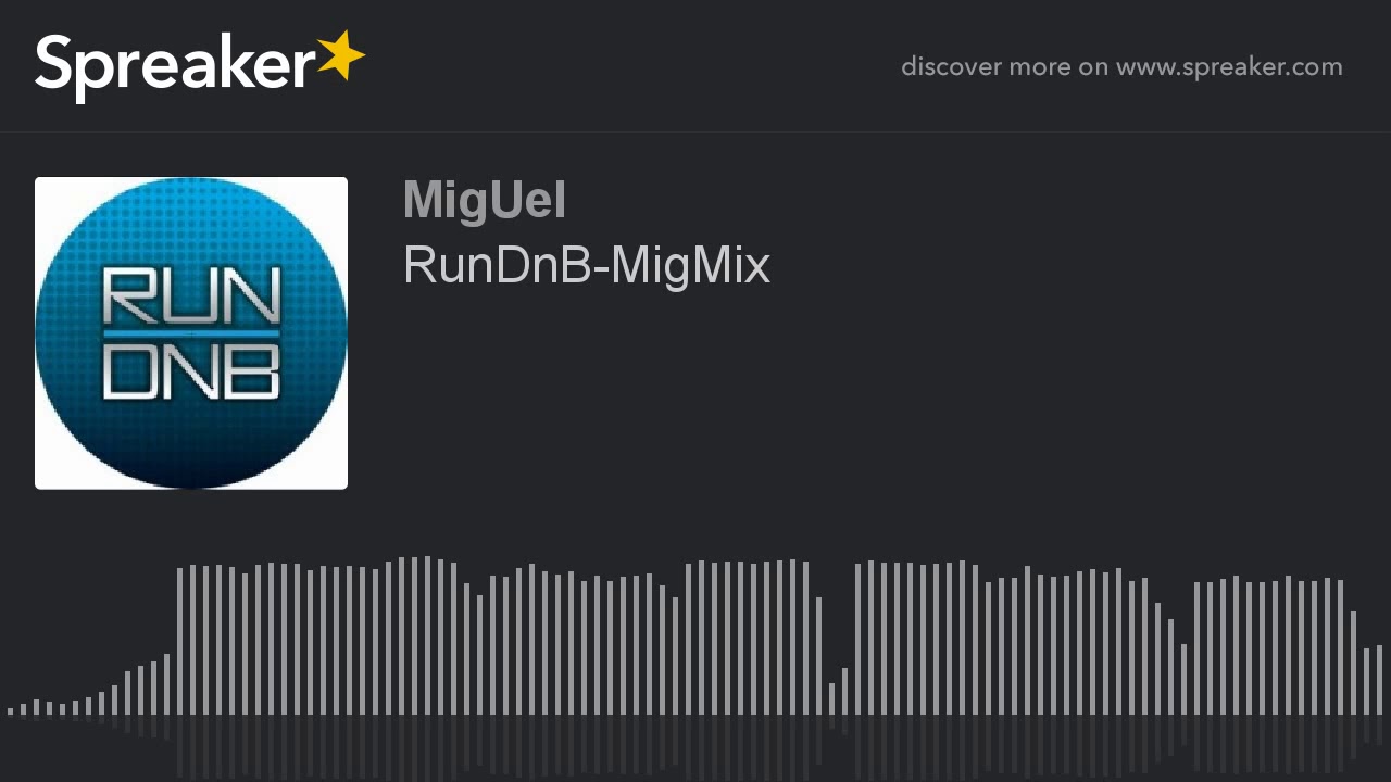 RunDnB-MigMix (parte 1 di 2, creato con Spreaker)