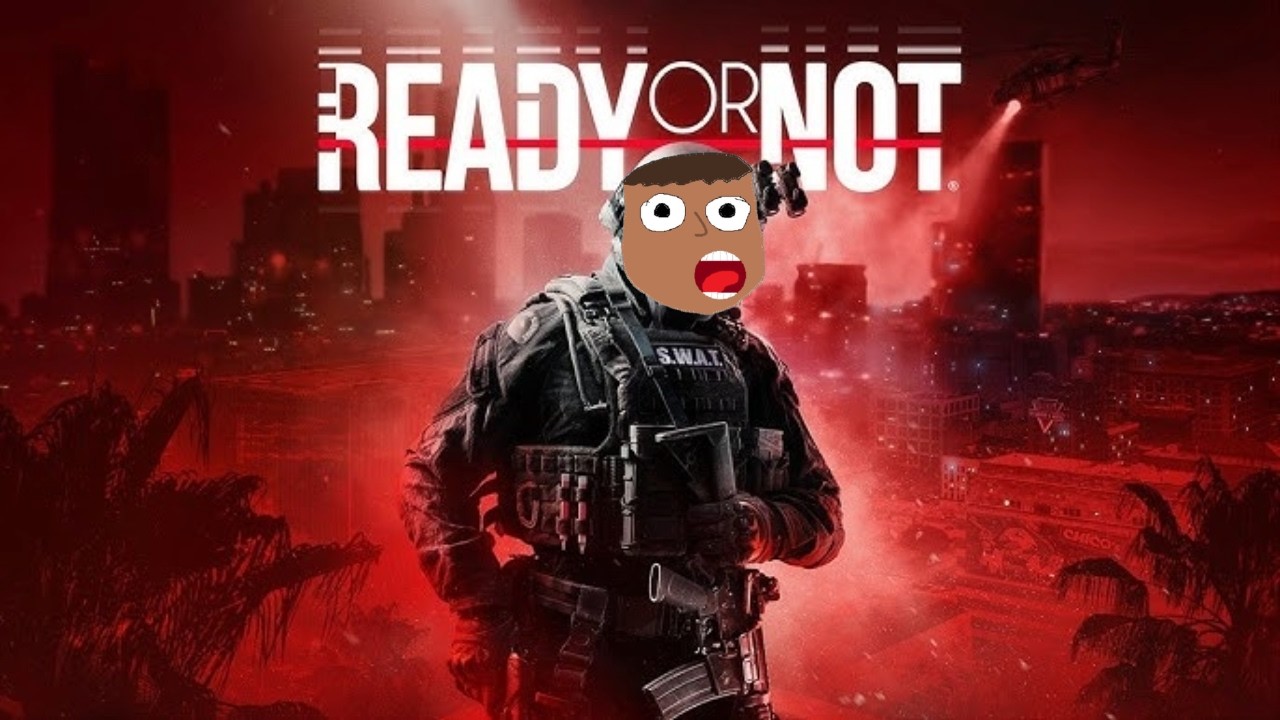 ready or not