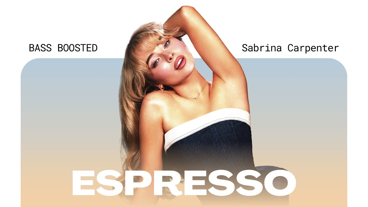 Sabrina Carpenter - Espresso [BASS BOOSTED]