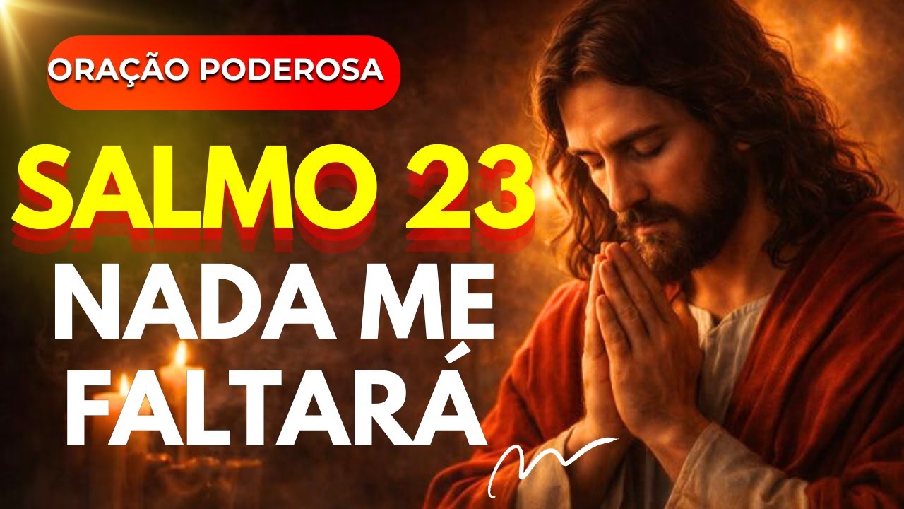 Salmo 23 comentado. Oração completa de confiança e Proteção pois O Senhor é Meu Pastor.