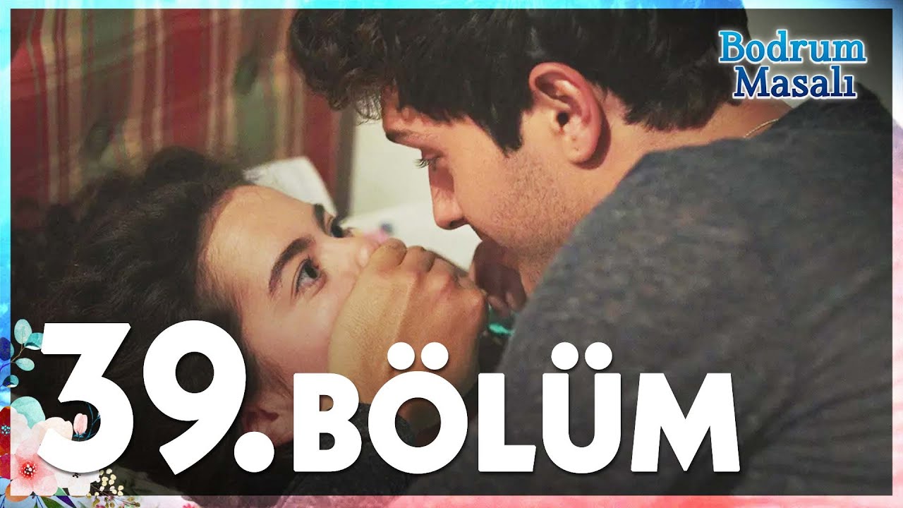 Bodrum Masalı 39. B&ouml;l&uuml;m - FULL B&Ouml;L&Uuml;M