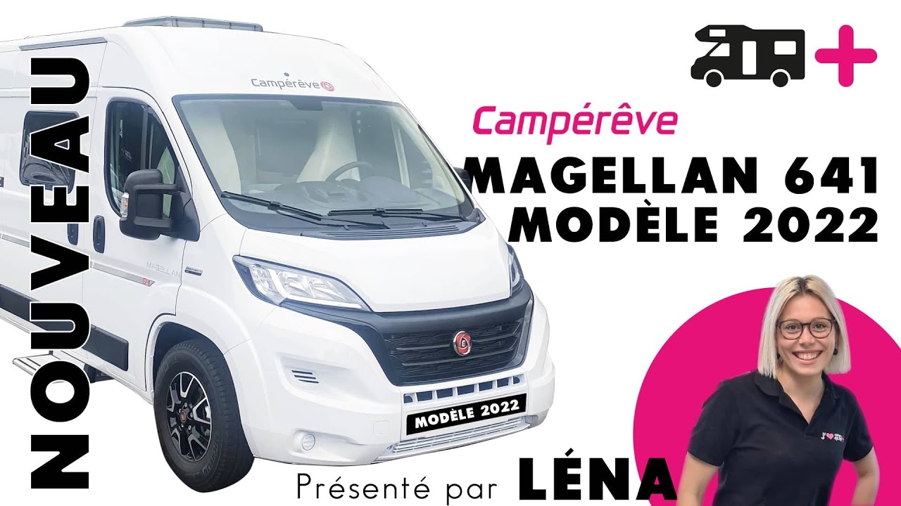 Magellan 641, le tout nouveau modèle 2022, de Campérêve