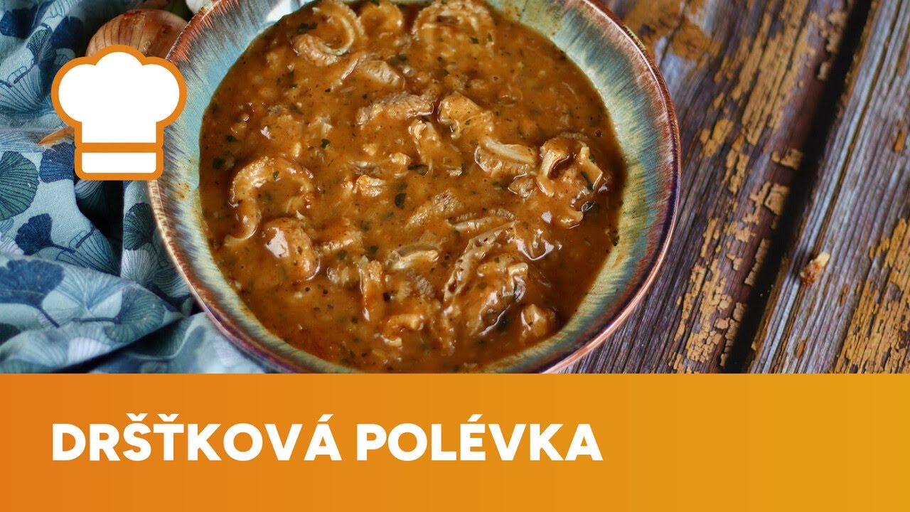 Vydatný oběd: Dršťková polévka I je tradiční české jídlo.