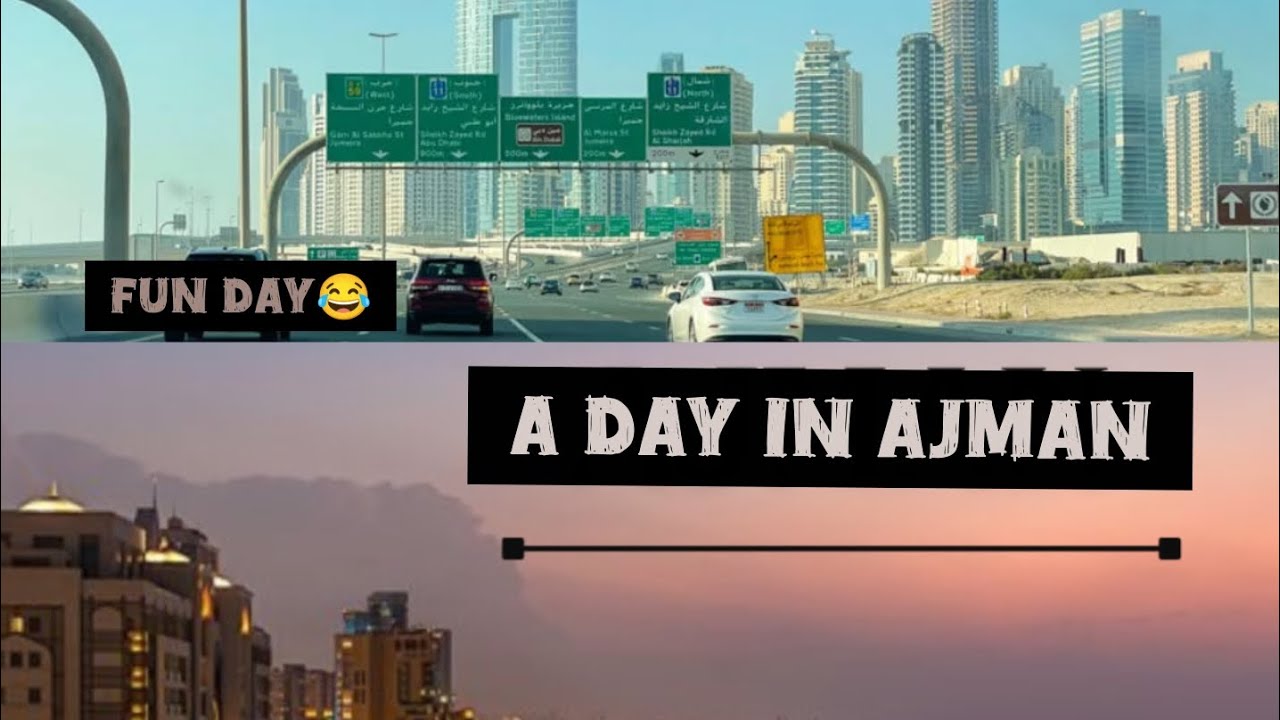 A Day in Ajman🇦🇪 ... Fun day  