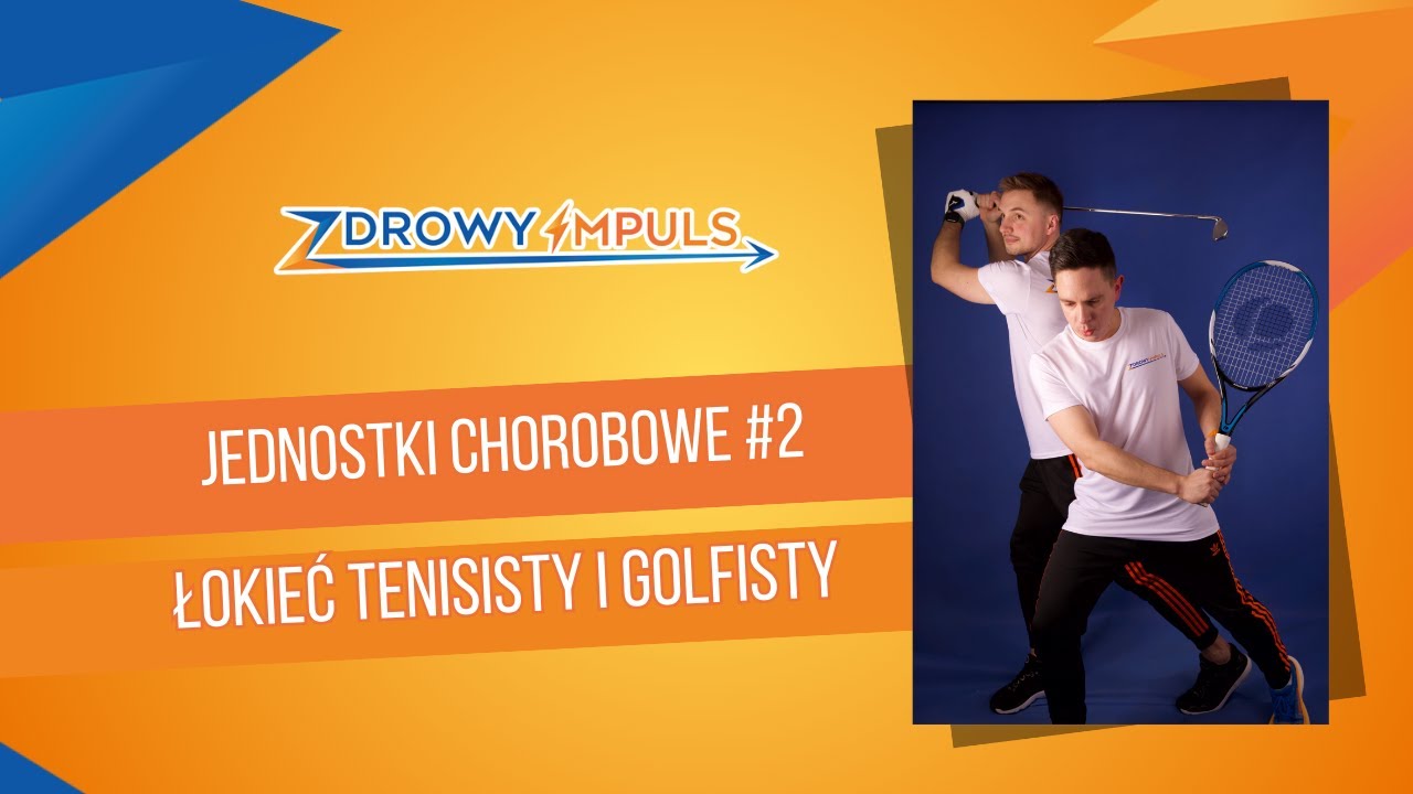 ŁOKIEĆ TENISISTY I  ŁOKIEĆ GOLFISTY. JAK TO WYLECZYĆ? 🤔