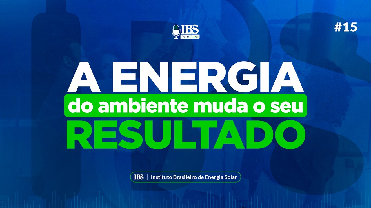 Energia no trabalho: como o ambiente influencia vendas, produtividade e liderança | PodCast IBS # 15