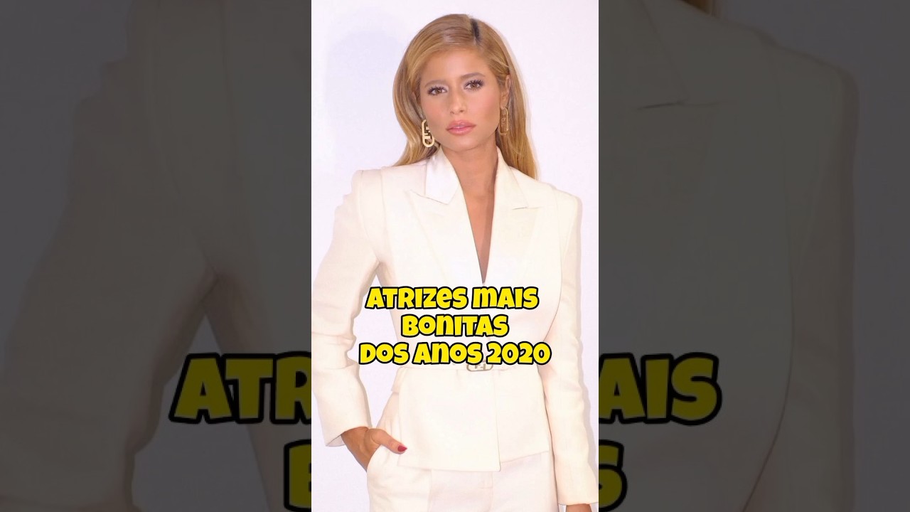 Atrizes mais bonitas dos anos 2020 #atriz #novela #globo