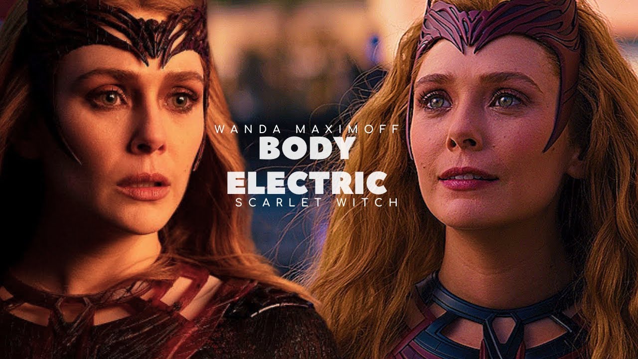 Body Electric | Wanda Maximoff