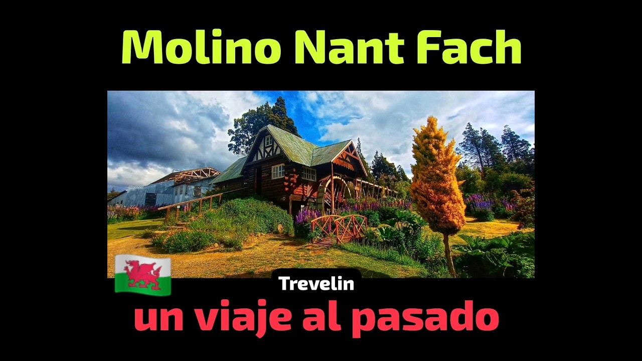MOLINO NANT FACH, UNA JOYA HISTORICA