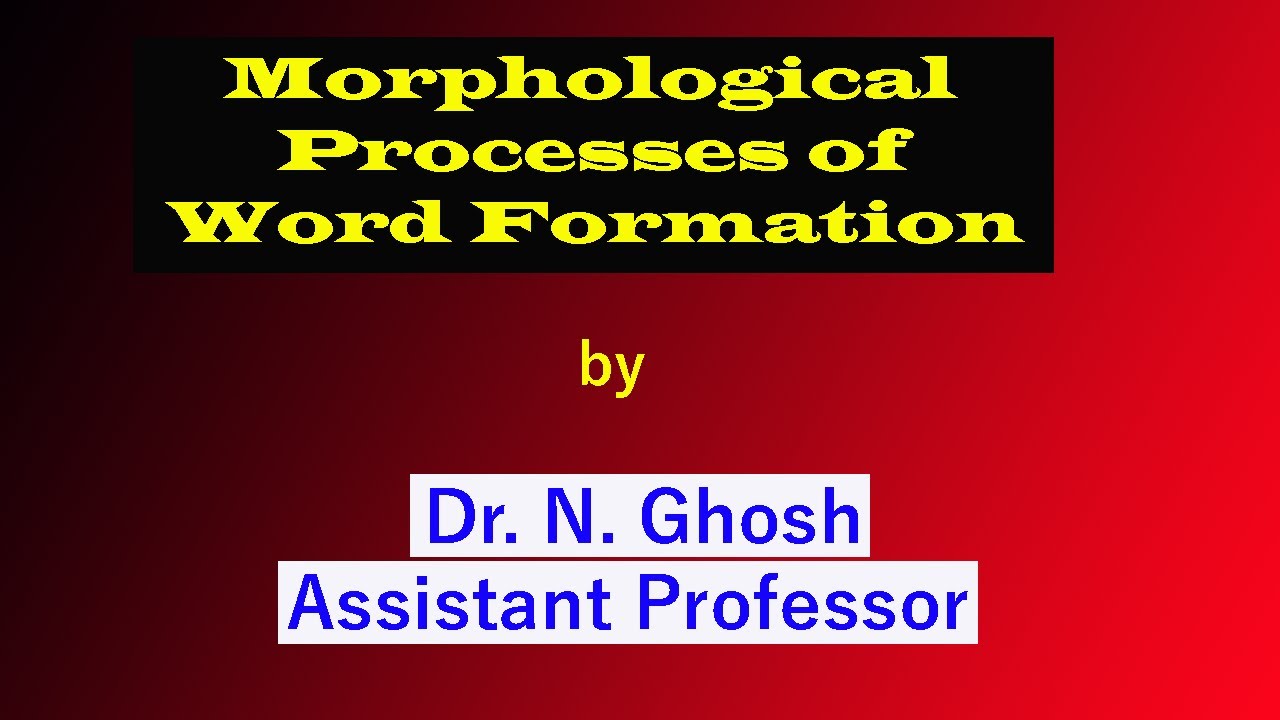 Five Morphological Processes of Word Formation