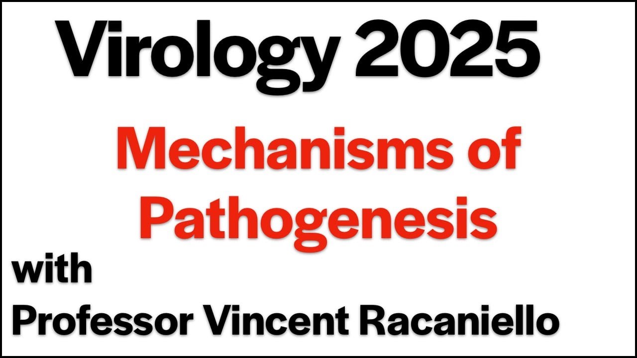 Virology Lectures 2025 #15: Mechanisms of Pathogenesis