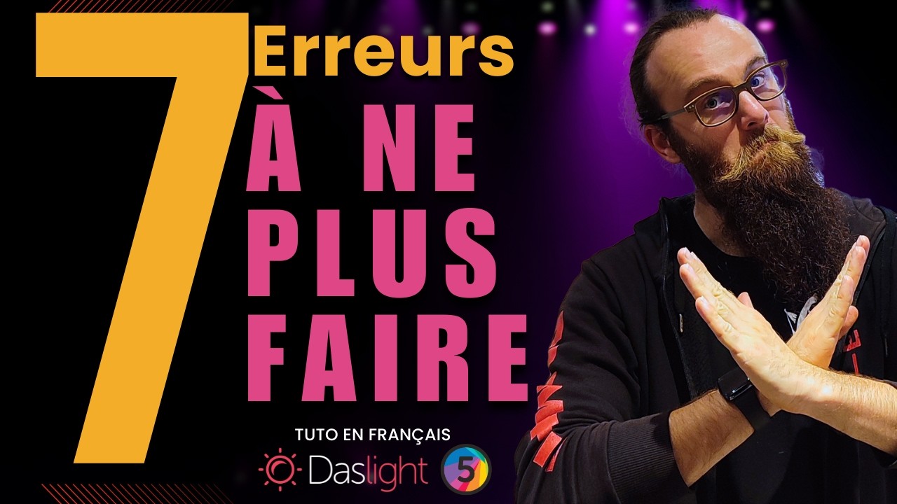 7 erreurs de débutants dans Daslight 5