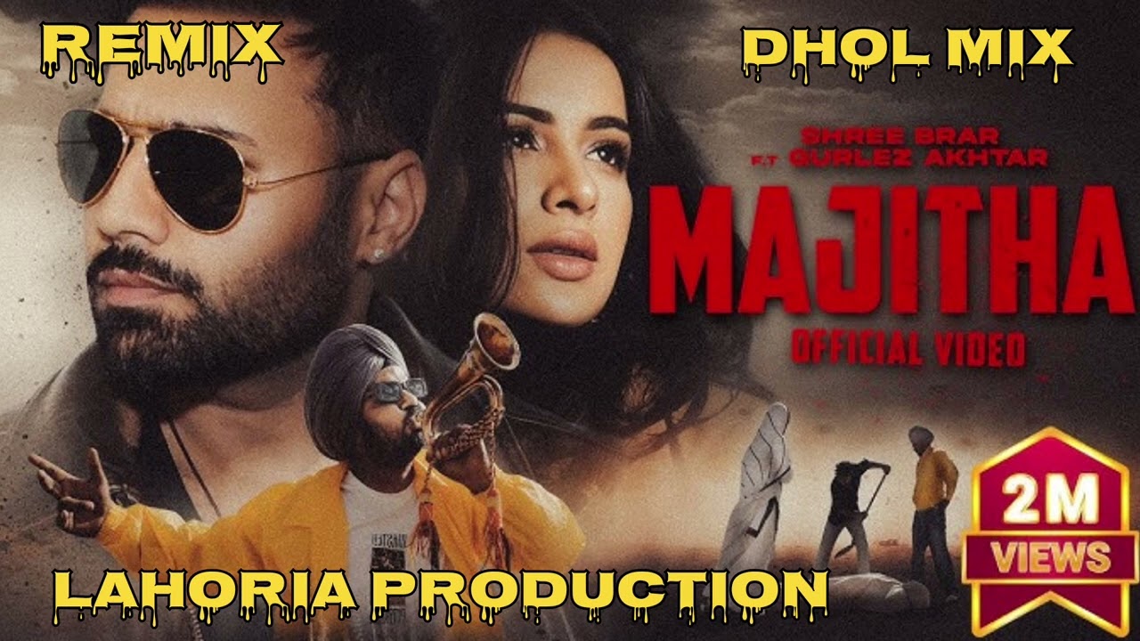Majitha | Dhol Mix | shree brar x Gurlej Akhtar ft Lahoria Production | Remix New Punjabi Song 2025