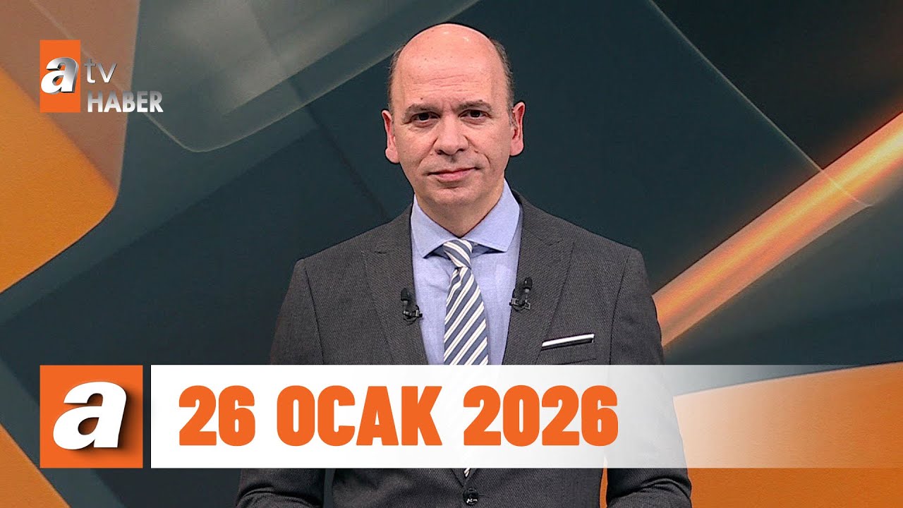 atv Ana Haber | 26 Ocak 2026
