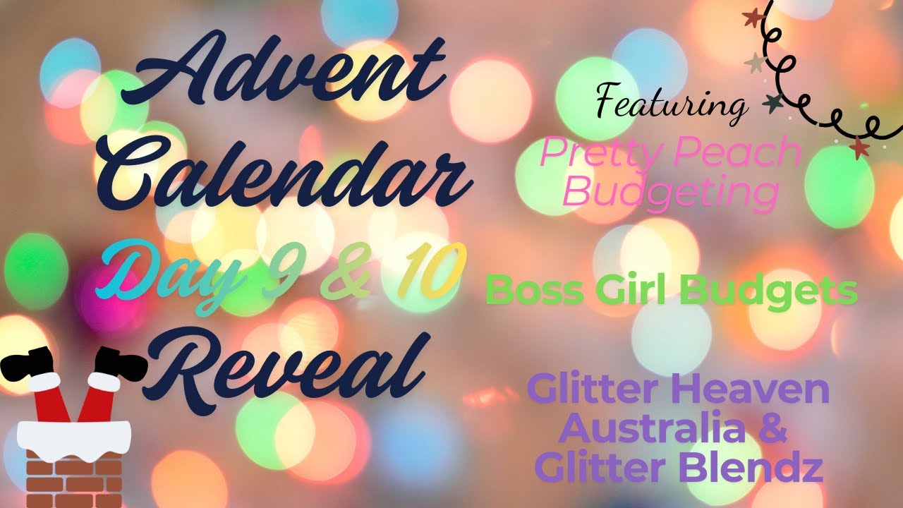 Day 9 & 10 Reveal Advent Calendars feat@bossgirlbudgets@PrettyPeachBudgeting @Glitterheavenaustralia