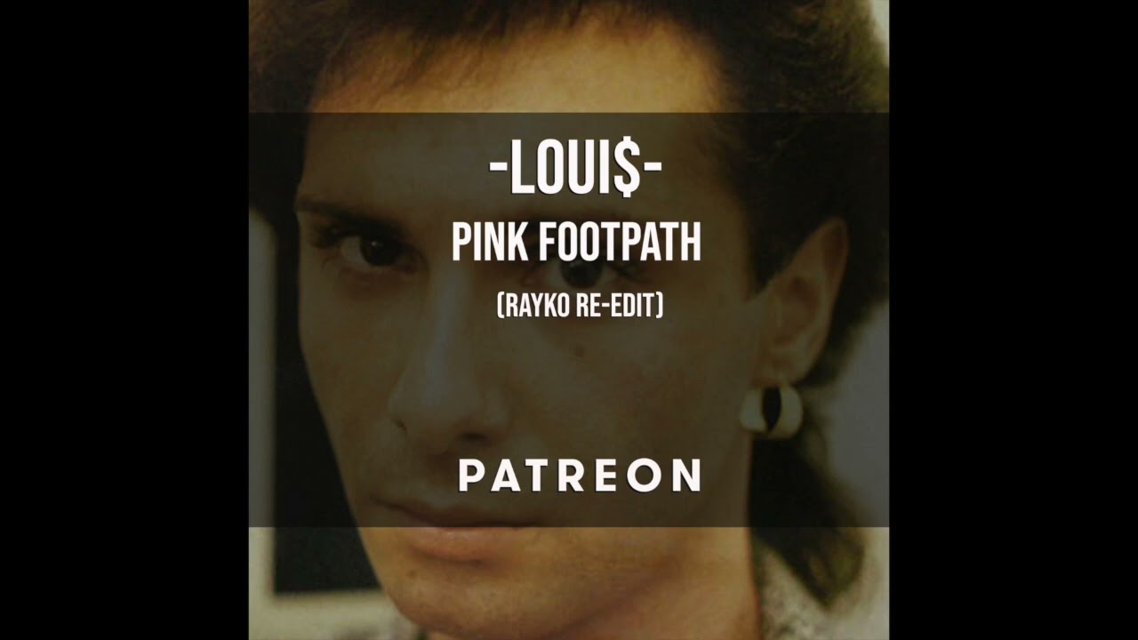 Loui$ - Pink Footpath (Rayko re-edit)