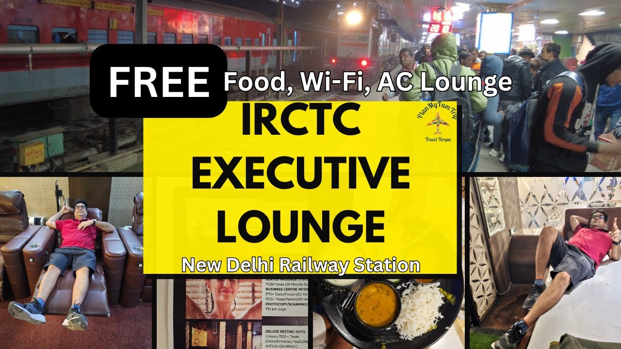 Executive Lounge at Delhi Railway Station | IRCTC Executive Lounge New Delhi | PlanMyFamTrip| Madhur
