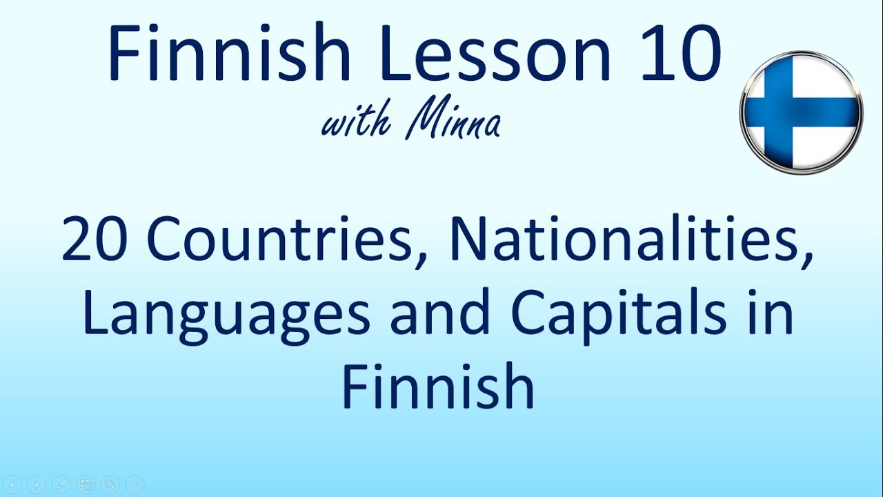 Finnish Lesson 10: 20 Countries, Nationalities, Languages and Capitals - 20 maata suomeksi