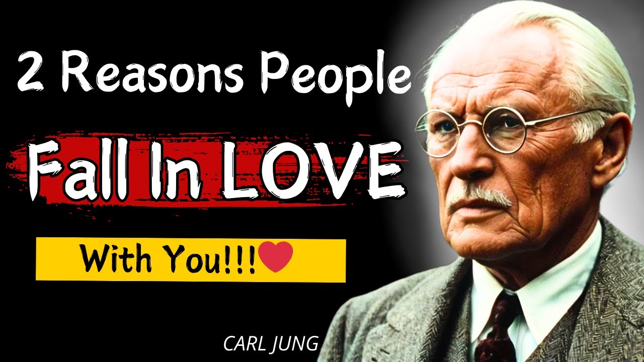 PEOPLE FALL IN LOVE WITH YOU ONLY FOR 2 REASONS | CARL JUNG