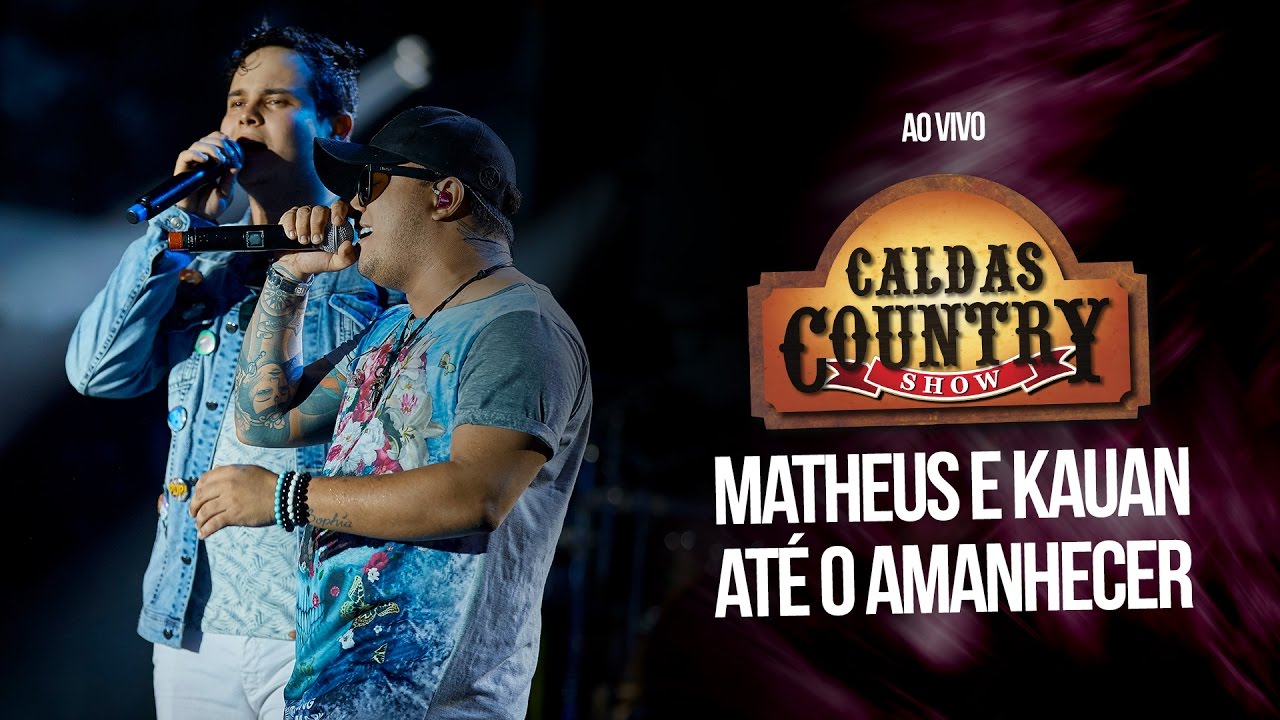 Matheus e Kauan - Até o amanhecer
