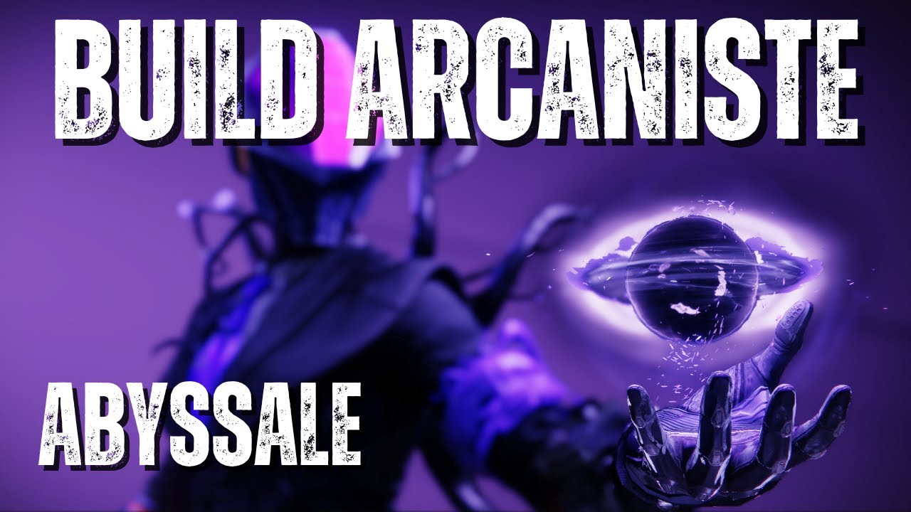 Meilleur build Arcaniste abyssale pour l'événement !!!!