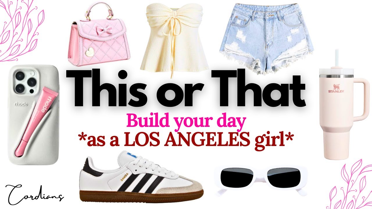 Build your day as a Los Angeles girl | THIS OR THAT 💗☀️ #thisorthat