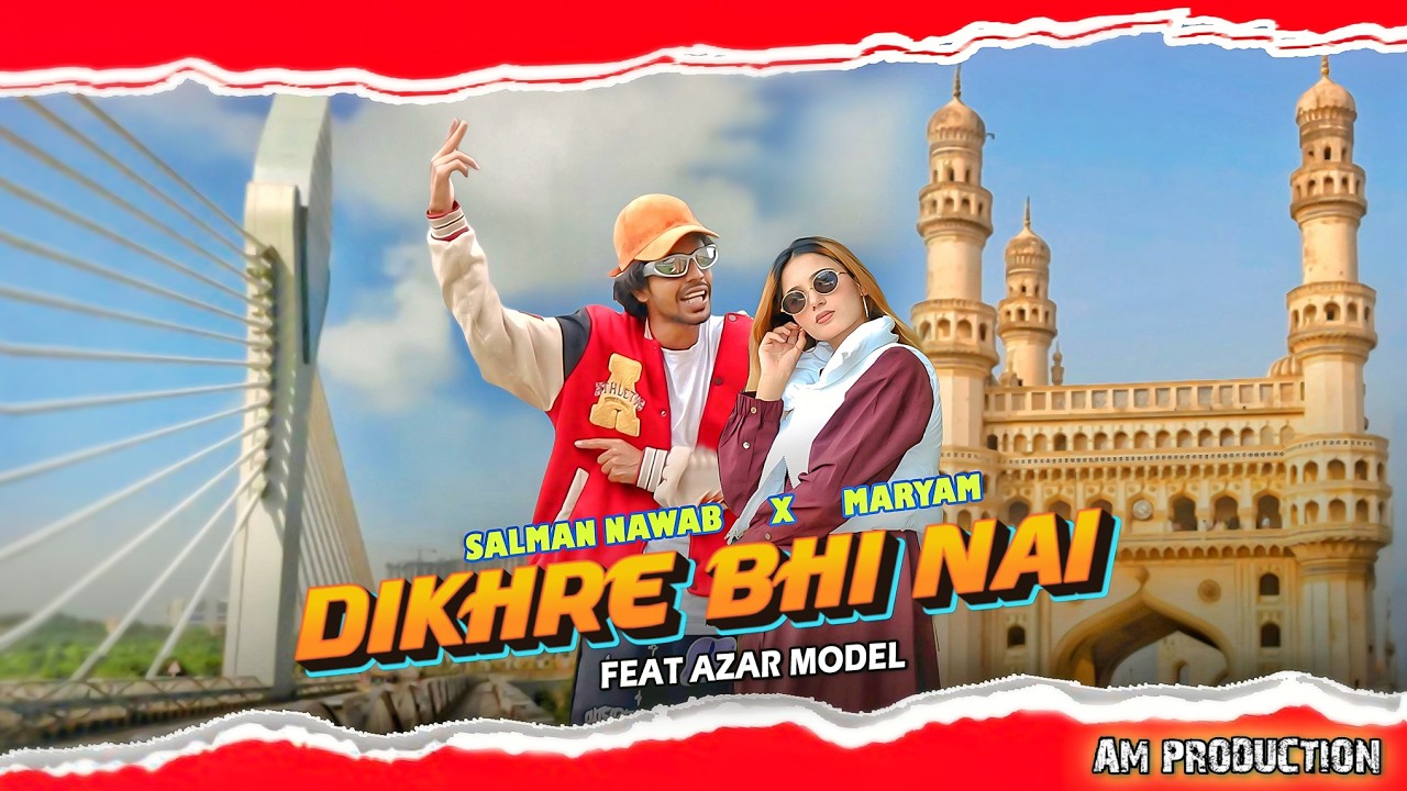 DIKHRE BHI NAI HYDERABADI RAP SONG||SALMAN NAWAB||FEAT @AZARMODEL2.0 MARYAM @AMPRODUCTION2.0​