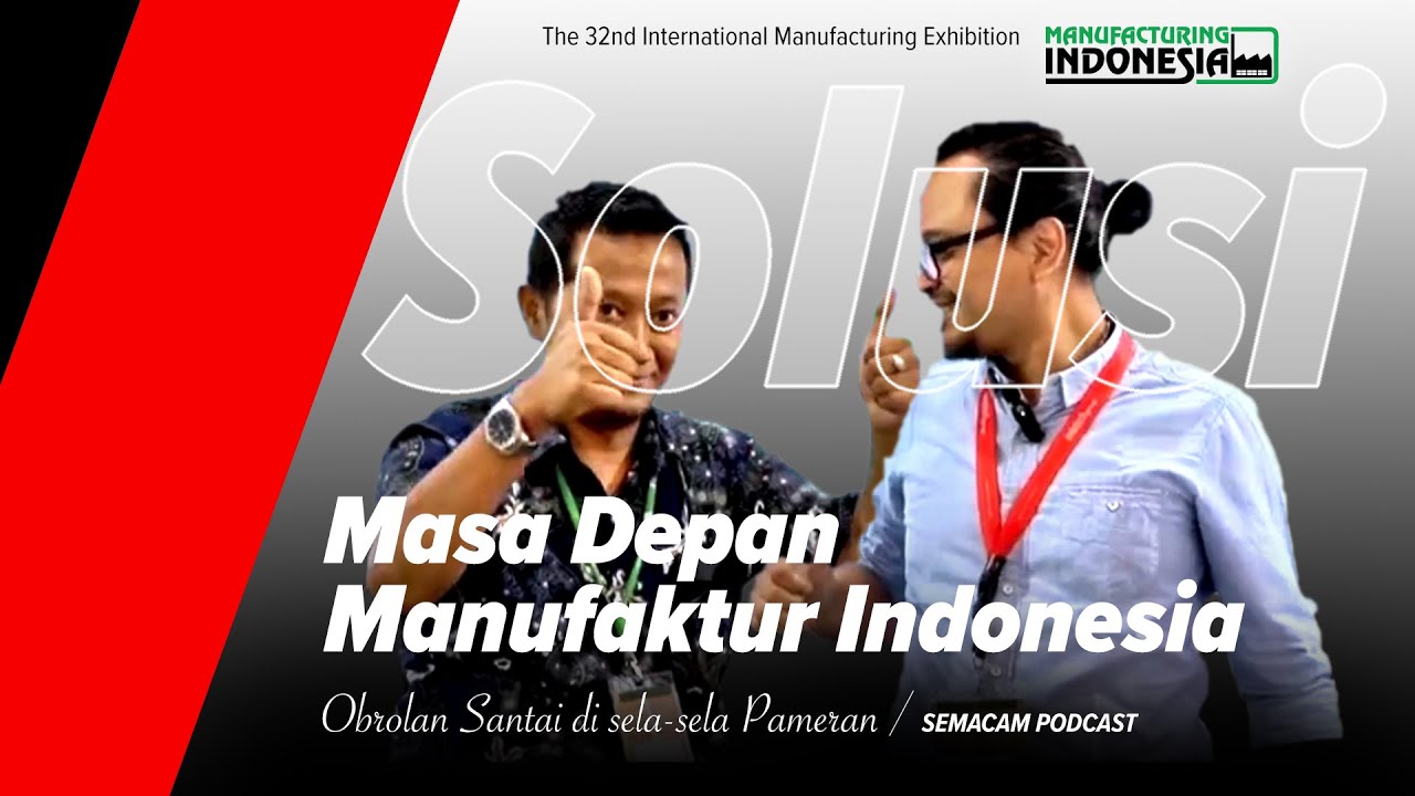 GELAP TERANG MASA DEPAN MANUFAKTUR INDONESIA