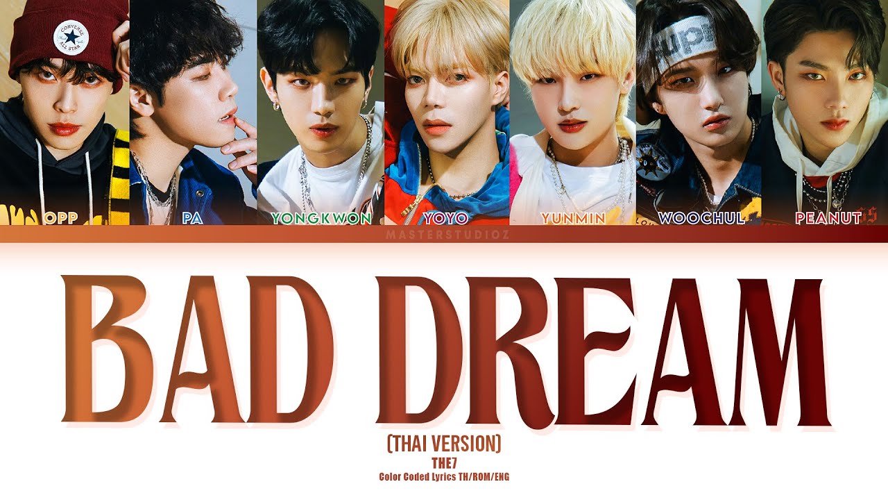 [THAI/ROM/ENG] THE7 - Bad Dream (Thai Version) [LYRICS]