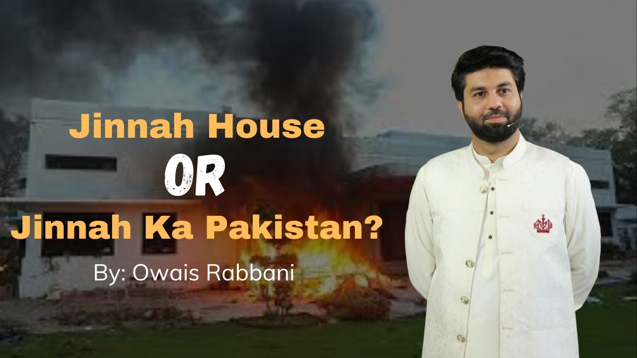 Jinnah House ya Jinnah ka Pakistan? By Owais Rabbani