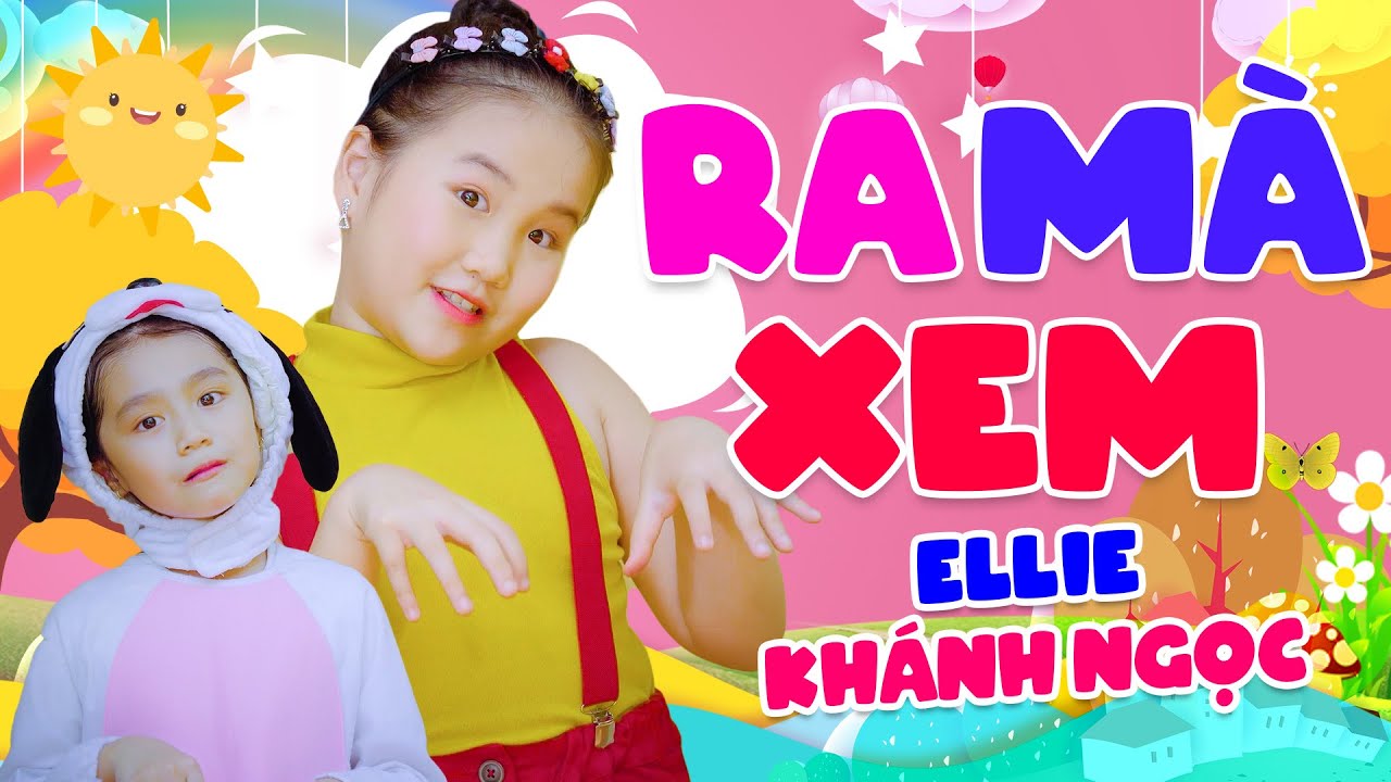 Ra Mà Xem 🐶🦮🐸 ELLIE KHÁNH NGỌC - Nhạc Thiếu Nhi Sôi Động, Ra mà xem cái gì nó ngồi trong góc 4k