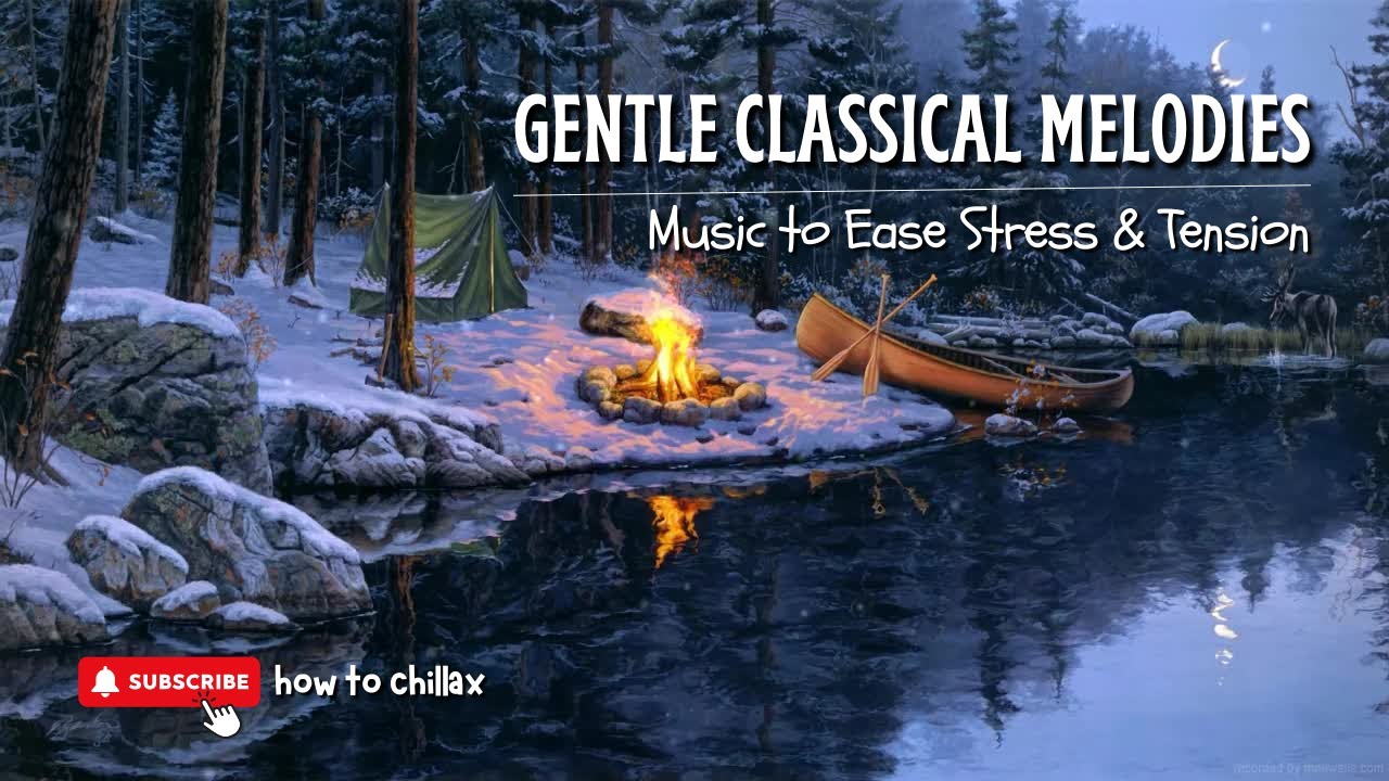 Gentle Classical Melodies | Music to Ease Stress & Tension