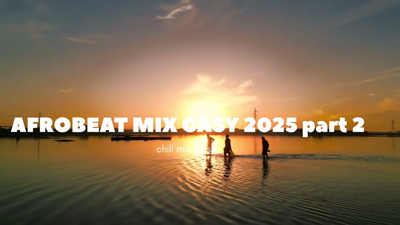 AFROBEAT MIX 2025 GASY | 💥 THE BEST MIXED BY SD Part 2