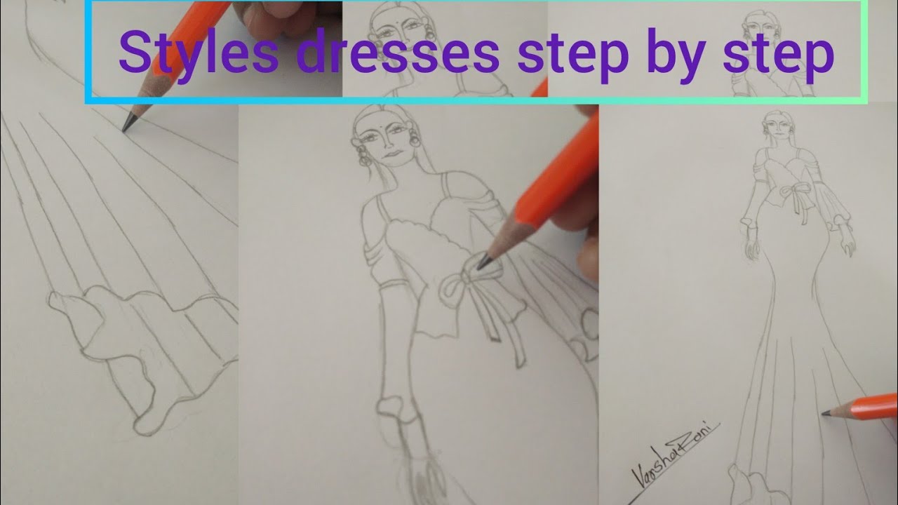 How to styles dresses step by step drawing. 