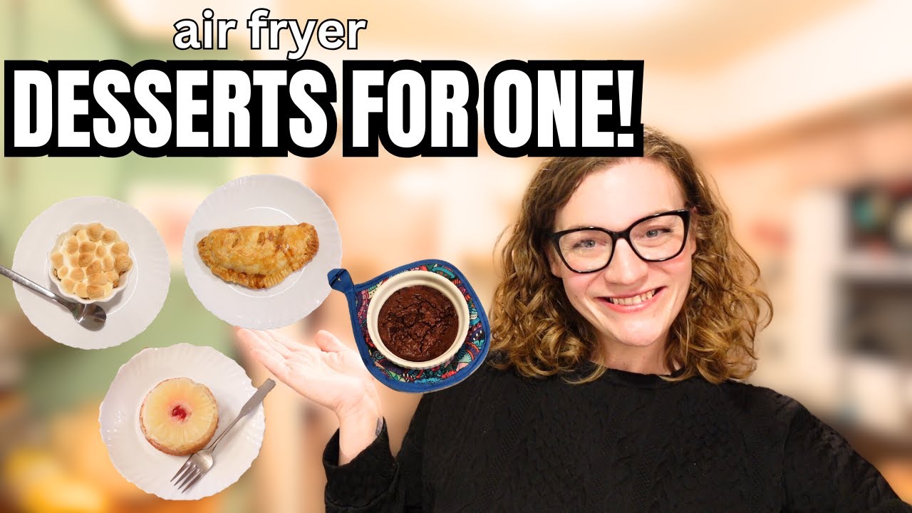 SINGLE SERVING DESSERT RECIPES! RECIPES FOR ONE IN THE AIR FRYER!