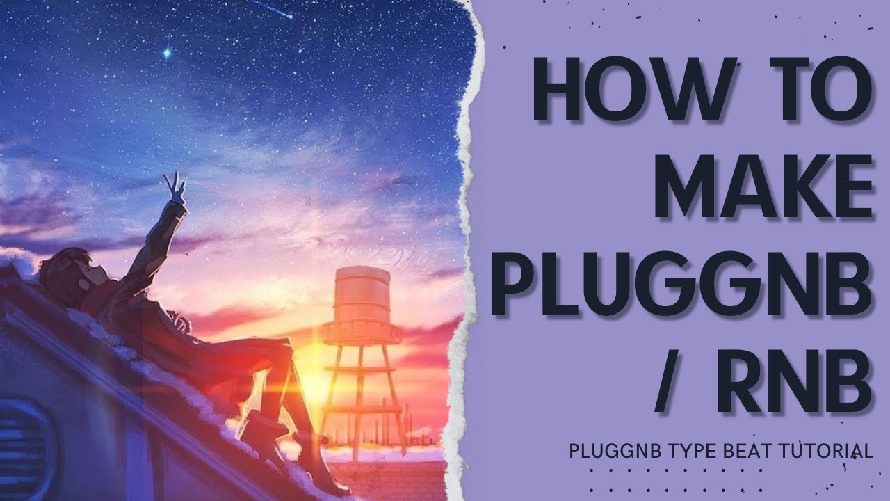 HOW TO MAKE PLUGGNB | RNB type beat tutorial (cloudbxy + xangang + goyxrd + epv inspired)
