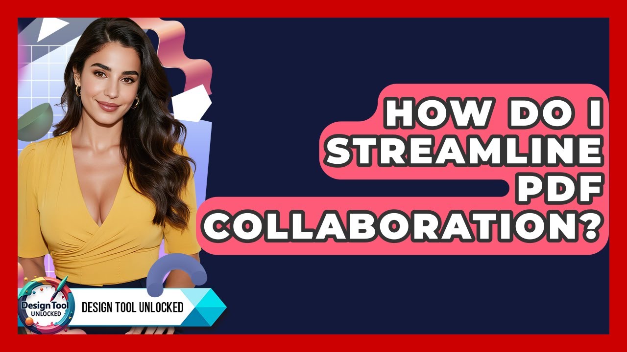 How Do I Streamline PDF Collaboration? - Design Tool Unlocked