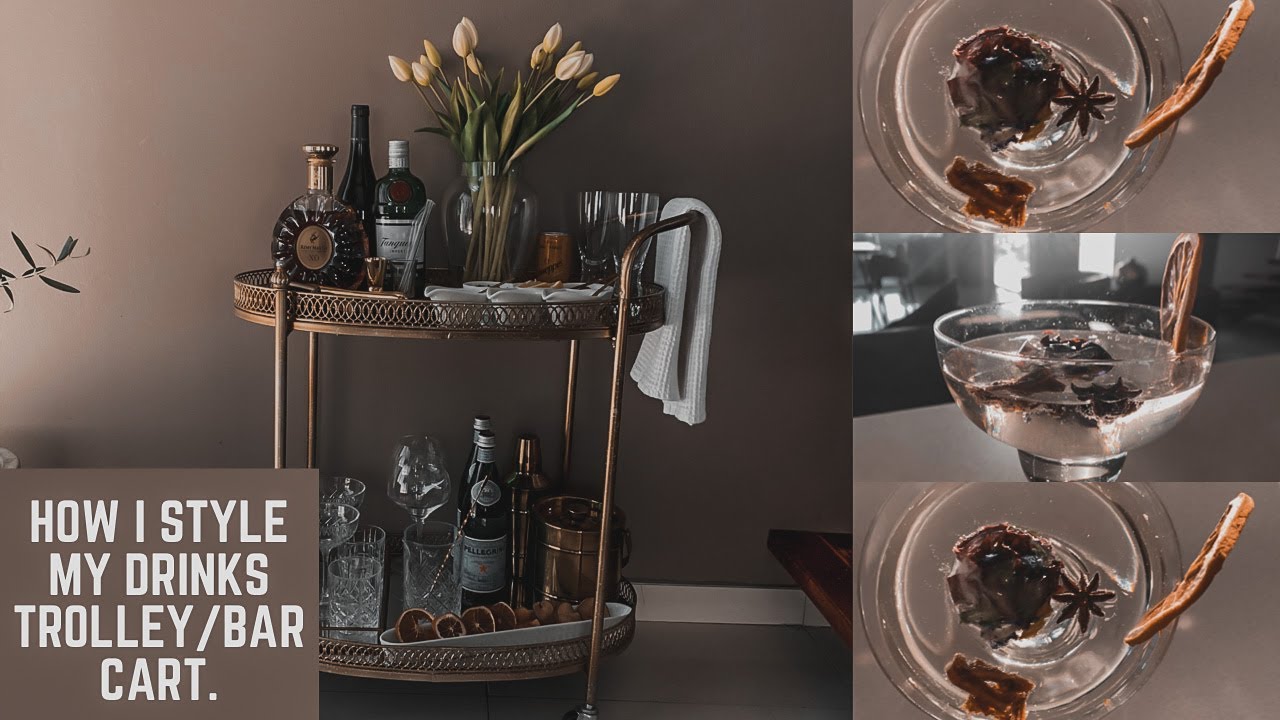 HOW I STYLE MY BAR CART/ DRINKS TROLLEY