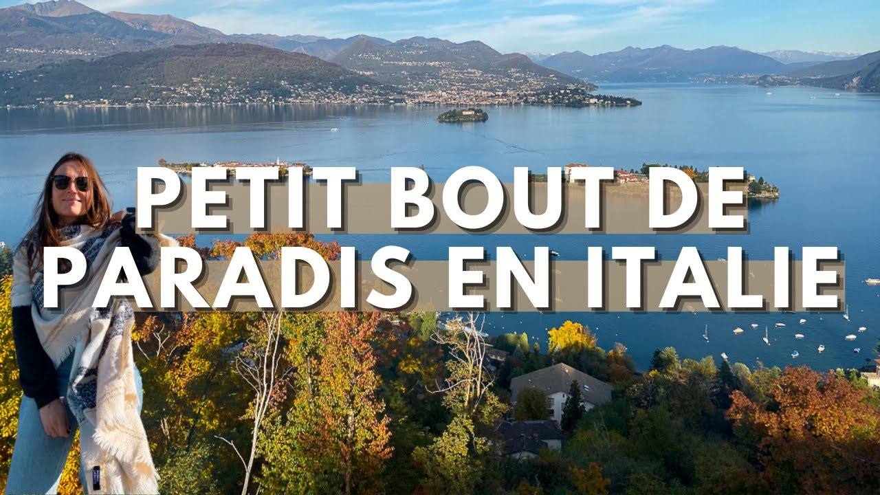 Explorer le Lac Majeur en Italie - Les îles Borromées et le Mont Mottarone