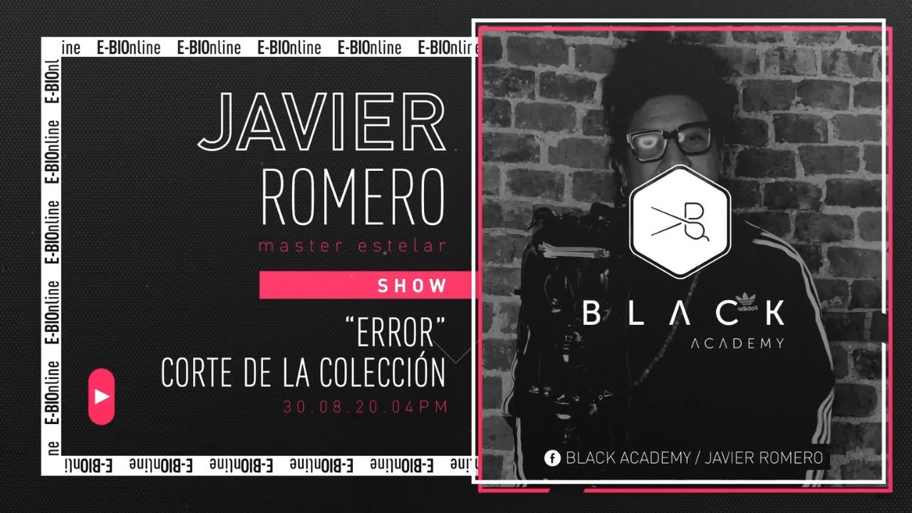 Masterclass Corte de Cabello Sin Costo | Javier Romero, Black Academy | E-BIOnline 2020