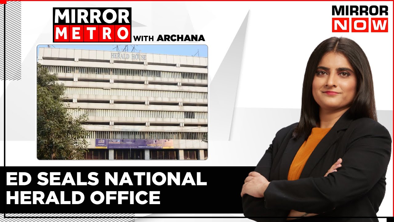 ED Seals National Herald Office In Delhi | Will This Raid Bring Fresh Turns To Case? | Mirror Metro
