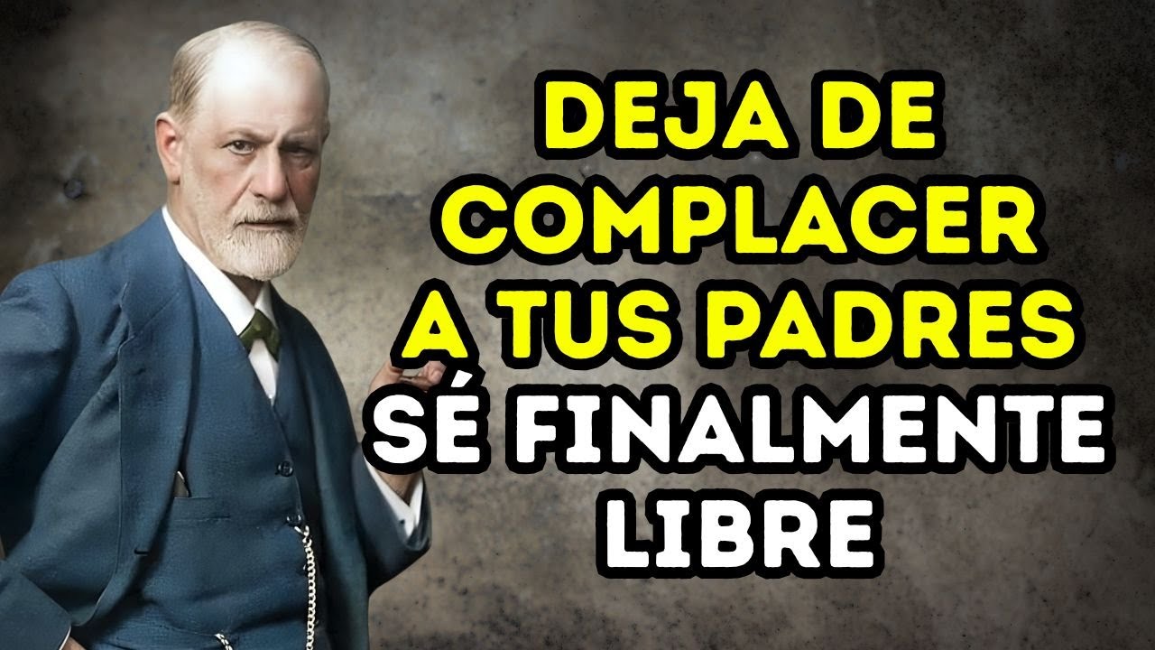 Cuanto Menos Complazcas a Tus Padres, Más Libre Te Vuelves - Sigmund Freud