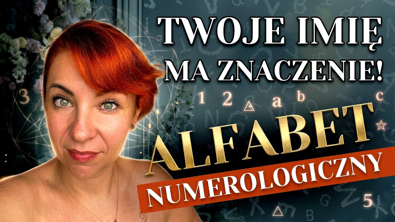 Alfabet numerologiczny - jak Twoje imię, nazwisko, nazwa firmy wpływa na Twoje życie i przeznaczenie