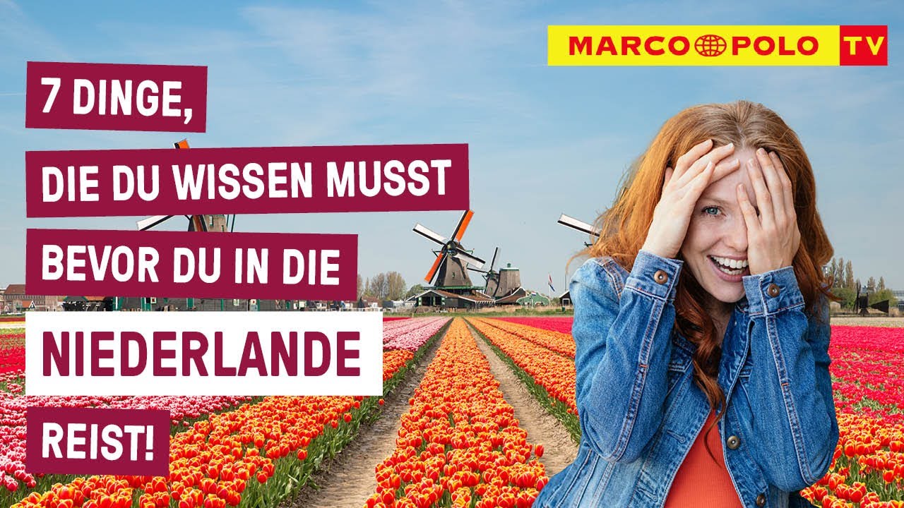 7 Dinge, die du wissen musst, bevor du in die NIEDERLANDE reist!