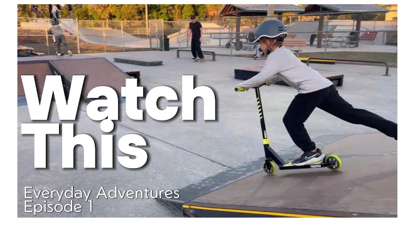 Everyday Adventures Ep 1 Watch This