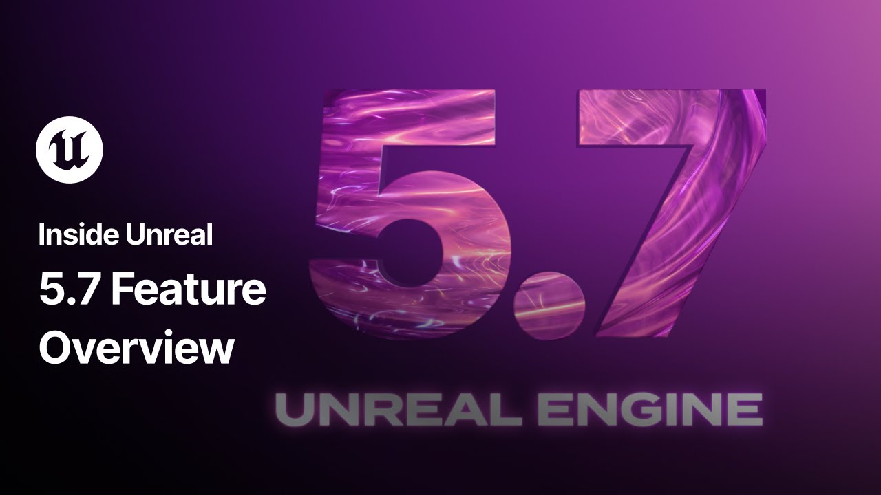 Unreal Engine 5.7 Feature Overview | Inside Unreal