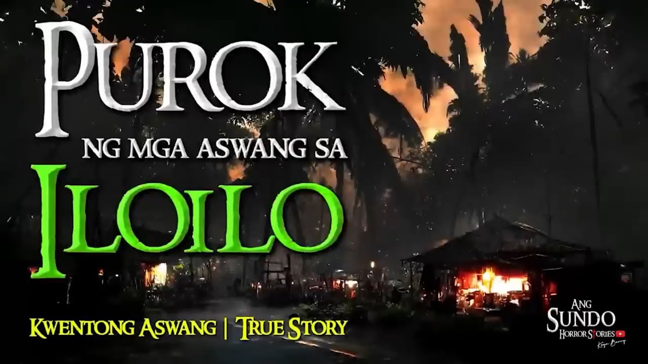 PUROK NG MGA ASWANG SA ILOILO | Kwentong Aswang | True Story